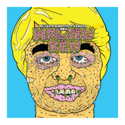 A stylized illustrated portrait of a person with bright yellow hair, a blue background, and large pink-and-green text reading 'MALIBU KEN' across the forehead. Smaller text above appears to say 'AESOP ROCK AND TOBACCO ARE.