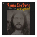 black and white picture of a man with wide eyes surrounded by a black field with the text amigo the devil born against