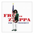 Album cover with a person holding an American flag and text 'Frank Zappa for President' on a white background.