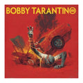 Album cover with a hand reaching up from a body on a red background, featuring the text 'Bobby Tarantino'.