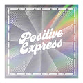 Positive Express – Changin' Times Glitter Vinyl LP cover