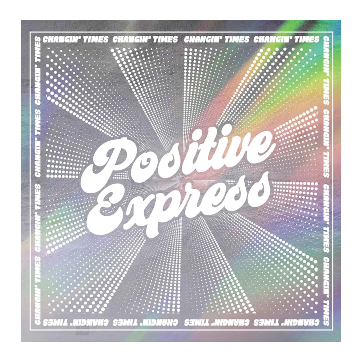 Positive Express – Changin' Times Glitter Vinyl LP cover