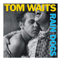 Tom Waits- Rain Dogs