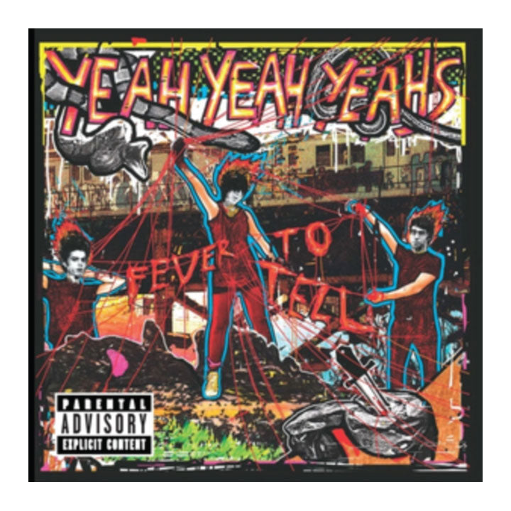 Album cover for Yeah Yeah Yeahs' 'Fever to Tell' featuring a highly stylized, colorful graffiti-style illustration of three band members in red outfits amidst red text and abstract street-art elements, with a Parental Advisory label in the lower-left corner.